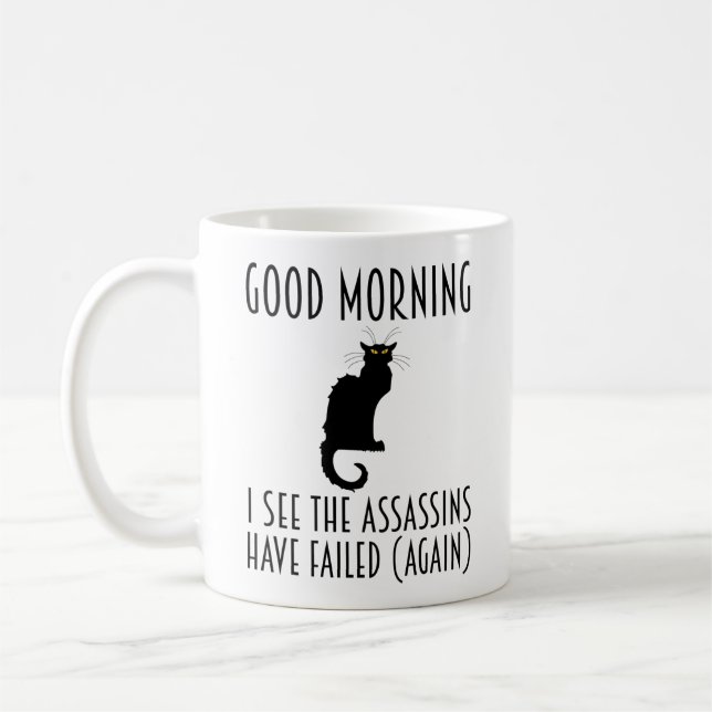Good Morning - I See The Assassins Have Failed Coffee Mug (Left)
