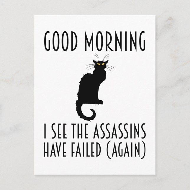 Good Morning - I See The Assassins Have Failed Postcard (Front)