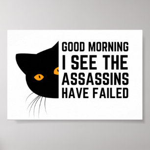 Good morning I see the assassins have failed Poster