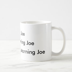 Good Morning Joe Coffee Mug