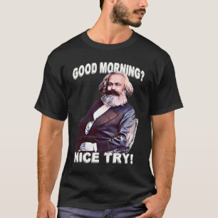 GOOD MORNING Karl Marx Marxism retro vintage T-Shirt