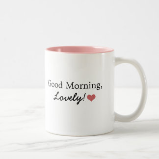 Good Morning, Lovely! Coffee Mug