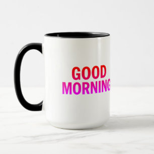 Good Morning Mug – Positive Quote Coffee Cup 