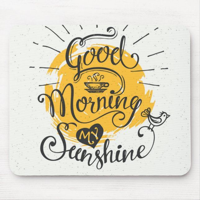 Good Morning My Sunshine Mouse Mat (Front)