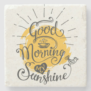 Good Morning My Sunshine Stone Coaster