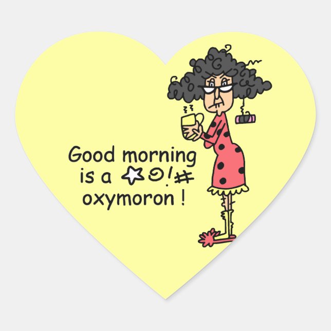 Good Morning Oxymoron Heart Sticker (Front)