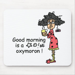 Good Morning Oxymoron Mouse Mat