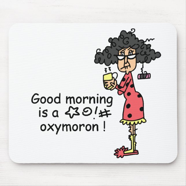 Good Morning Oxymoron Mouse Mat (Front)
