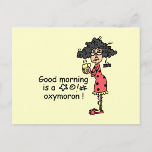 Good Morning Oxymoron Postcard
