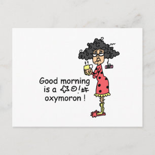 Good Morning Oxymoron Postcard