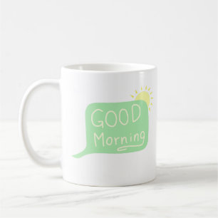 Good Morning Speech Bubble Sunshine Coffee Mug