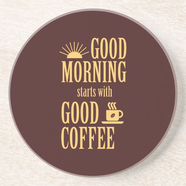 Good morning starts with good coffee coaster (Front)