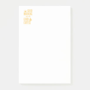 Good morning starts with good coffee post-it notes