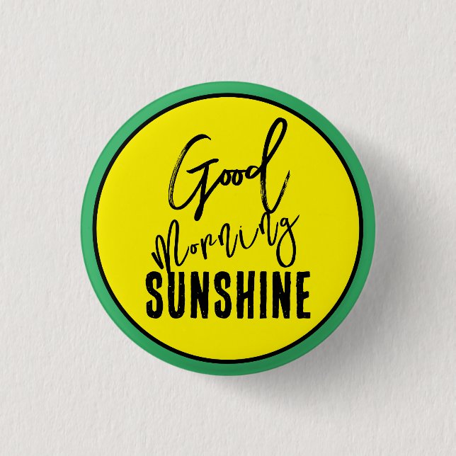 Good morning sunshine 3 cm round badge (Front)