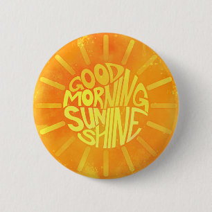 Good Morning, Sunshine! 6 Cm Round Badge