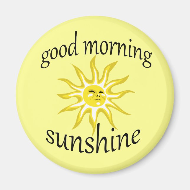 Good Morning Sunshine Affirmative Magnet (Front)