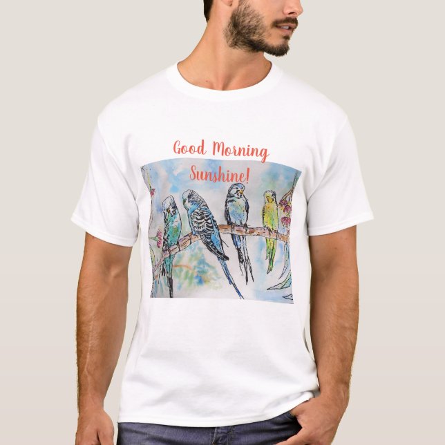 Good Morning Sunshine Budgie Wildlife T Shirt (Front)