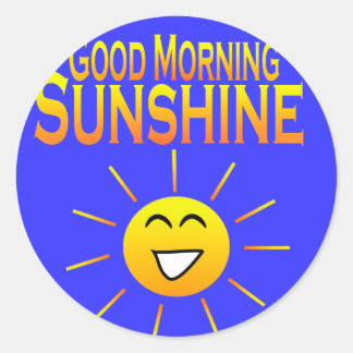 Good Morning Sunshine! Classic Round Sticker