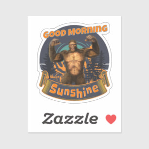 Good Morning Sunshine Funny Bigfoot