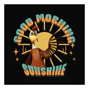 Good Morning Sunshine Funny Rooster Photo Print