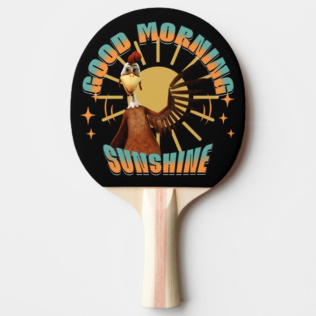 Good Morning Sunshine Funny Rooster Ping Pong Paddle (Front)