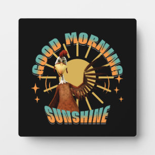 Good Morning Sunshine Funny Rooster Plaque
