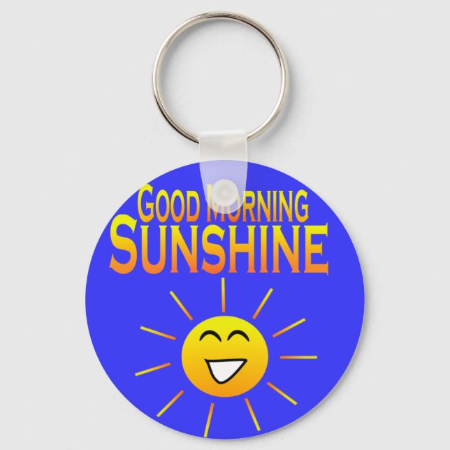 Good Morning Sunshine! Key Ring (Front)
