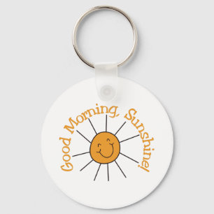 Good Morning Sunshine Key Ring