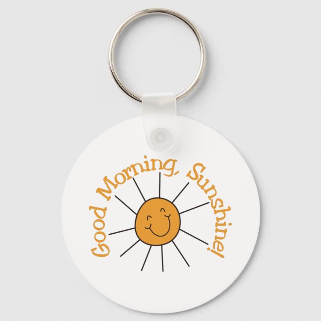 Good Morning Sunshine Key Ring (Front)