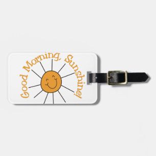 Good Morning Sunshine Luggage Tag