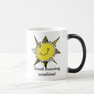 Good Morning Sunshine! Magic Mug