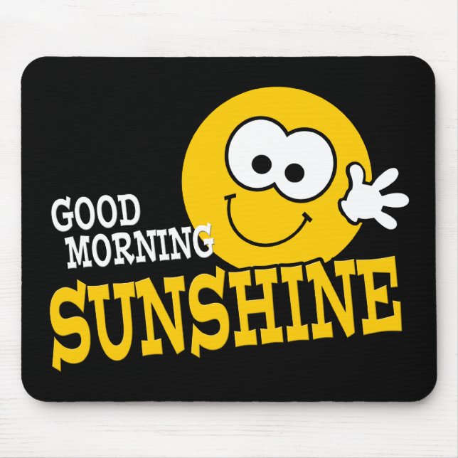 Good Morning Sunshine Mousepad (Front)