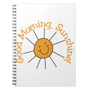 Good Morning Sunshine Notebook