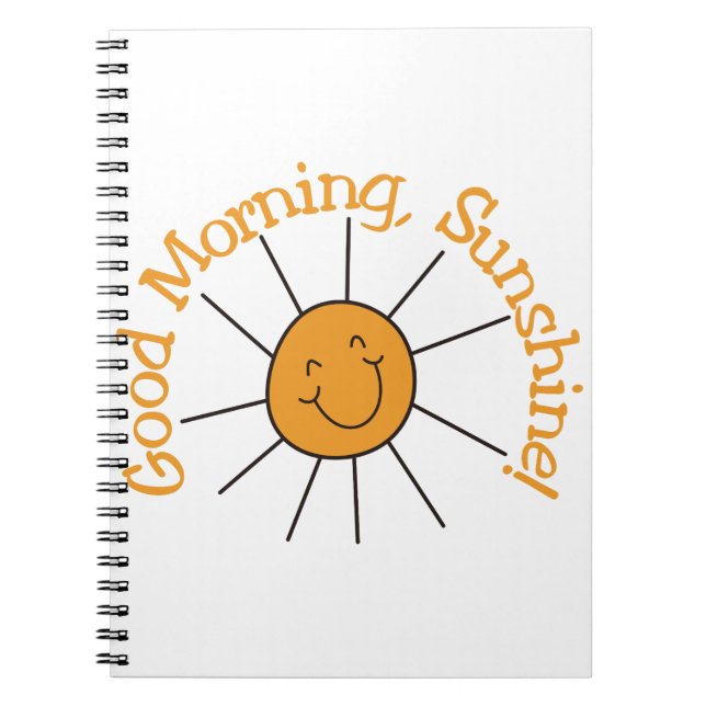 Good Morning Sunshine Notebook (Front)