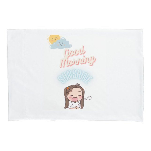 Good Morning Sunshine Pillow case standard size  (Front)