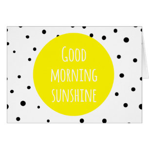 Good Morning Sunshine   Polka Dots Card