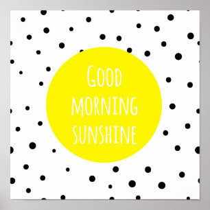 Good Morning Sunshine Polka Dots Poster