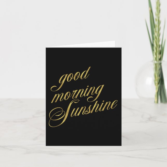 Good Morning Sunshine Quote Faux Gold Foil Quotes Card (Front)
