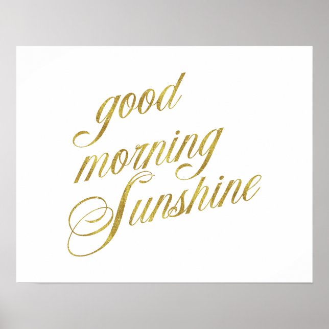 Good Morning Sunshine Quote Faux Gold Foil Quotes Poster (Front)