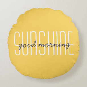 Good Morning Sunshine Quote Yellow Decorative Round Cushion