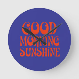 Good Morning Sunshine Retro Decor Print Round Clock
