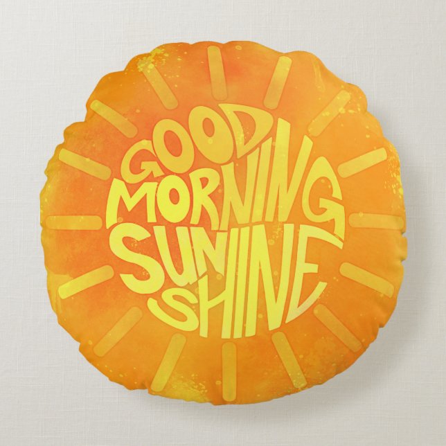 Good Morning, Sunshine! Round Cushion (Front)