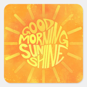 Good Morning, Sunshine! Square Sticker