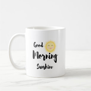 Good Morning Sunshine   Statement Coffee Mug