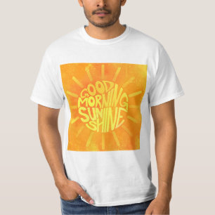 Good Morning, Sunshine! T-Shirt