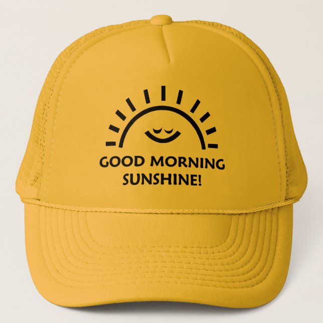 Good Morning Sunshine Trucker Hat (Front)