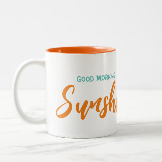 Good morning sunshine Two-Tone coffee mug