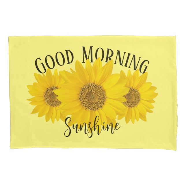 Good Morning Sunshine Yellow Sunflowers Pillowcase (Front)