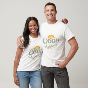 Good Morning T-Shirt