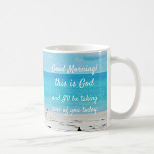 "Good morning, this is God" Coffee Mug